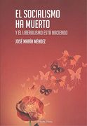 El Socialismo ha Muerto y el Liberalismo Está Naciendo (Última Línea de Ensayo)