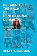 Breaking the Back of Generational Curses: A Journey to Wholeness (en Inglés)