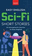 Easy English Sci-Fi Short Stories: 10 Intergalactic Stories in Easy English (en Inglés)