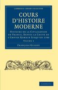 Cours D'histoire Moderne 5 Volume Set: Cours D'histoire Moderne - Volume 3 (Cambridge Library Collection - European History) (in French)