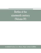 Battles of the Nineteenth Century (Volume iv) (en Inglés)