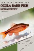 Ozola Barb Fish: From Novice to Expert. Comprehensive Aquarium Fish Guide (en Inglés)