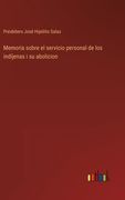 Memoria sobre el servicio personal de los indíjenas i su abolicion