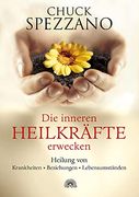Die Inneren Heilkräfte Erwecken: Heilung von Krankheiten, Beziehungen, Lebensumständen (in German)