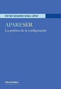 Apareser: La Poética de la Configuración (in Spanish)