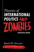 Theories of International Politics and Zombies: Apocalypse Edition 