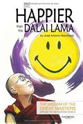 Be happier than the Dalai Lama: The wisdom of the Great Masters applied to the modern world