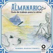 El Almanario de Maribel: Guía de Trabajo Para tu Alma