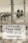Cuba in war time (en Inglés)