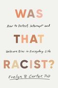 Was That Racist?. How to Detect, Interrupt and Unlearn Bias in Everyday Life