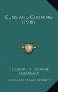 guns and gunning (1908) (en Inglés)