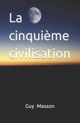 La cinquième civilisation (en Francés)