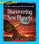 Discovering new Planets (True Books: Dr. Mae Jemison and 100 Year Starship) (en Inglés)