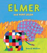 Elmer and Aunt Zelda (Elmer Books)