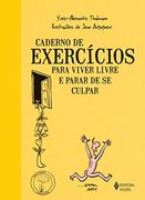 Caderno de Exercícios Para Viver Livre e Parar de se Culpar (em Portuguese do Brasil) (en Portugués)