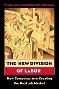 the new division of labor,how computers are creating the next job market (en Inglés)