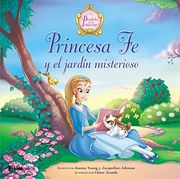 Princesa Fe y el Jardin Misterioso = Princess Faith's Mysterious Garden (Parabolas de las Princesas)