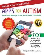 Apps for Autism - Revised and Expanded: An Essential Guide to Over 200 Effective Apps!