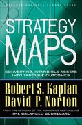 Strategy Maps: Converting Intangible Assets Into Tangible Outcomes (en Inglés)