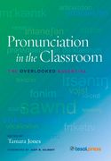 Pronunciation in the Classroom: The Overlooked Essential (en Inglés)
