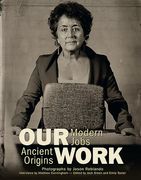 Our Work: Modern Jobs - Ancient Origins (en Inglés)