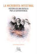 La microbiota intestinal. Historia de una batalla por la supervivencia