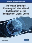 Innovative Strategic Planning and International Collaboration for the Mitigation of Global Crises (en Inglés)