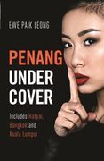 Penang Undercover: Includes Hatyai, Bangkok and Kuala Lumpur (en Inglés)
