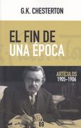 Fin de una Época, el. Artículos 1905-1906 (Nuevo Ensayo)