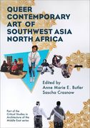 Queer Contemporary Art of Southwest Asia North Africa (en Inglés)