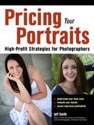 Pricing Your Portraits: High-Profit Strategies for Photographers (en Inglés)