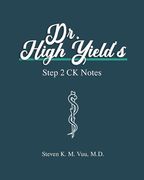 Dr. High Yield's Step 2 CK Notes (en Inglés)