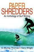 paper shredders: an anthology of surf writing