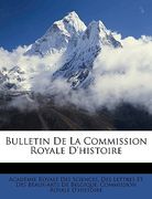 Bulletin De La Commission Royale D'histoire