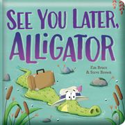 See You Later, Alligator: Padded Board Book: Picture Storybook (en Inglés)