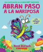 Abran Paso a la Mariposa (Make way for Butterfly): Un Libro de la Serie la Oruga muy Impaciente [Spanish]