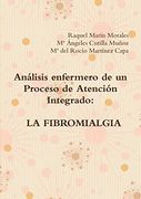 Análisis Enfermero de un Proceso de Atención Integrado: La Fibromialgia