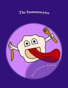 The Immunocytes: Our defense cells (en Inglés)