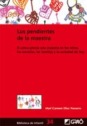 Los Pendientes de la Maestra, o Cómo Piensa una Maestra en los Niños, las Escuelas, las Familias y la Sociedad de hoy