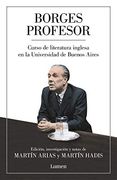 Borges Profesor: Curso de Literatura Inglesa en la Universidad de Buenos Aires