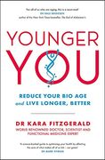 Younger You: Reduce Your bio age - and Live Longer, Better