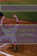 Bart: A Life of a. Bartlett Giamatti (en Inglés)