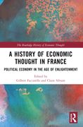 A History of Economic Thought in France. Political Economy in the Age of Enlightenment