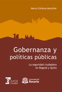 Gobernanza y Políticas Públicas. La Seguridad Ciudadana en Bogotá y Quito