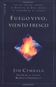 Fuego Vivo, Viento Fresco: Lo que Sucede Cuando el Espíritu de Dios Invade el Corazón de su Pueblo