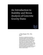 An Introduction to Stability and Stress Analysis of Concrete Gravity Dams (en Inglés)
