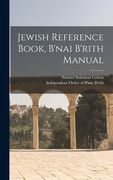 Jewish Reference Book, B'nai B'rith Manual (en Inglés)