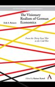 Visionary Realism Of German Economics: From The Thirty Years War To The Cold War (anthem Other Canon Economics) (en Inglés)