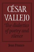 César Vallejo: The Dialectics of Poetry and Silence Paperback 