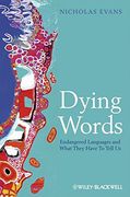 Dying Words: Endangered Languages and What They Have to Tell us (The Language Library) (en Inglés)